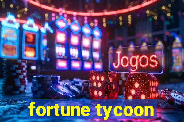 fortune tycoon